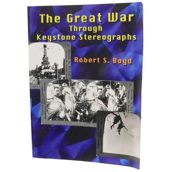 Great War through Keystone Stereographs - softbound book - by Robert S. Boyd - vintage Discount