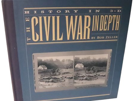 Civil War in Depth - hardbound book - a stereoscopic history - by Bob Zeller - vintage Discount